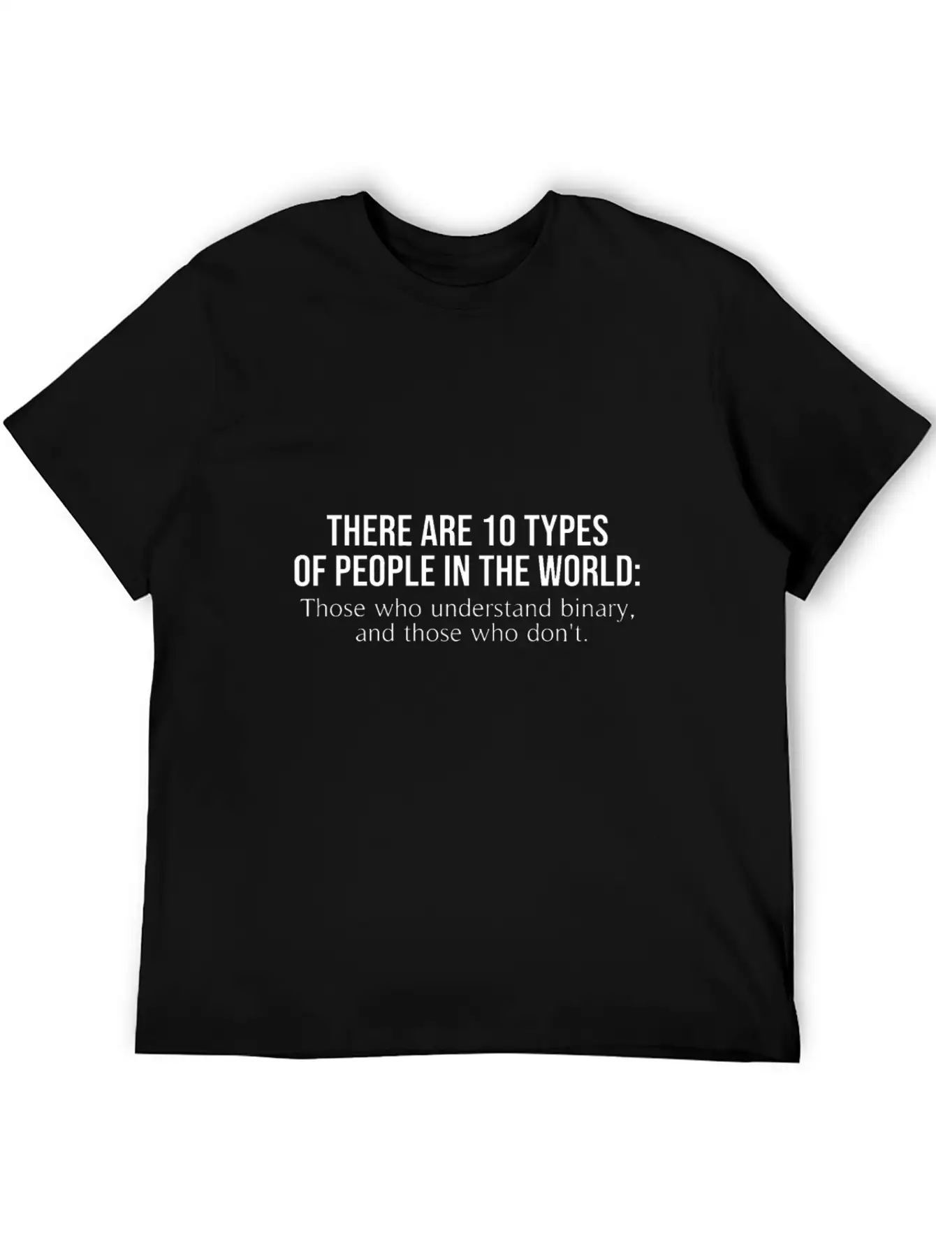 10 Types Of People Those Who Understand Binary Fun Basic Graphic T-Shirt – Daily Comfort In Soft Cotton