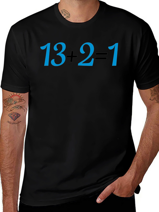 13+2=1 Math Joke T-Shirt - Soft Cotton Tee